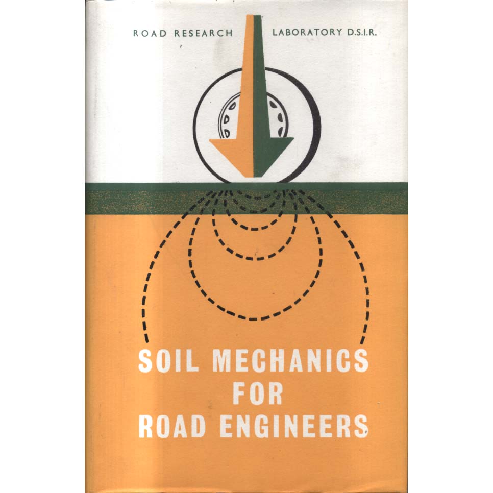 Soil Mechanics for Road Engineers by Department of Scientific Industrial Research - Road Research Laboratory