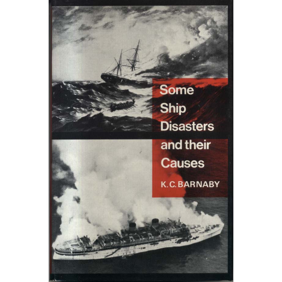 Some Ship Disasters and their Causes by KC Barnaby