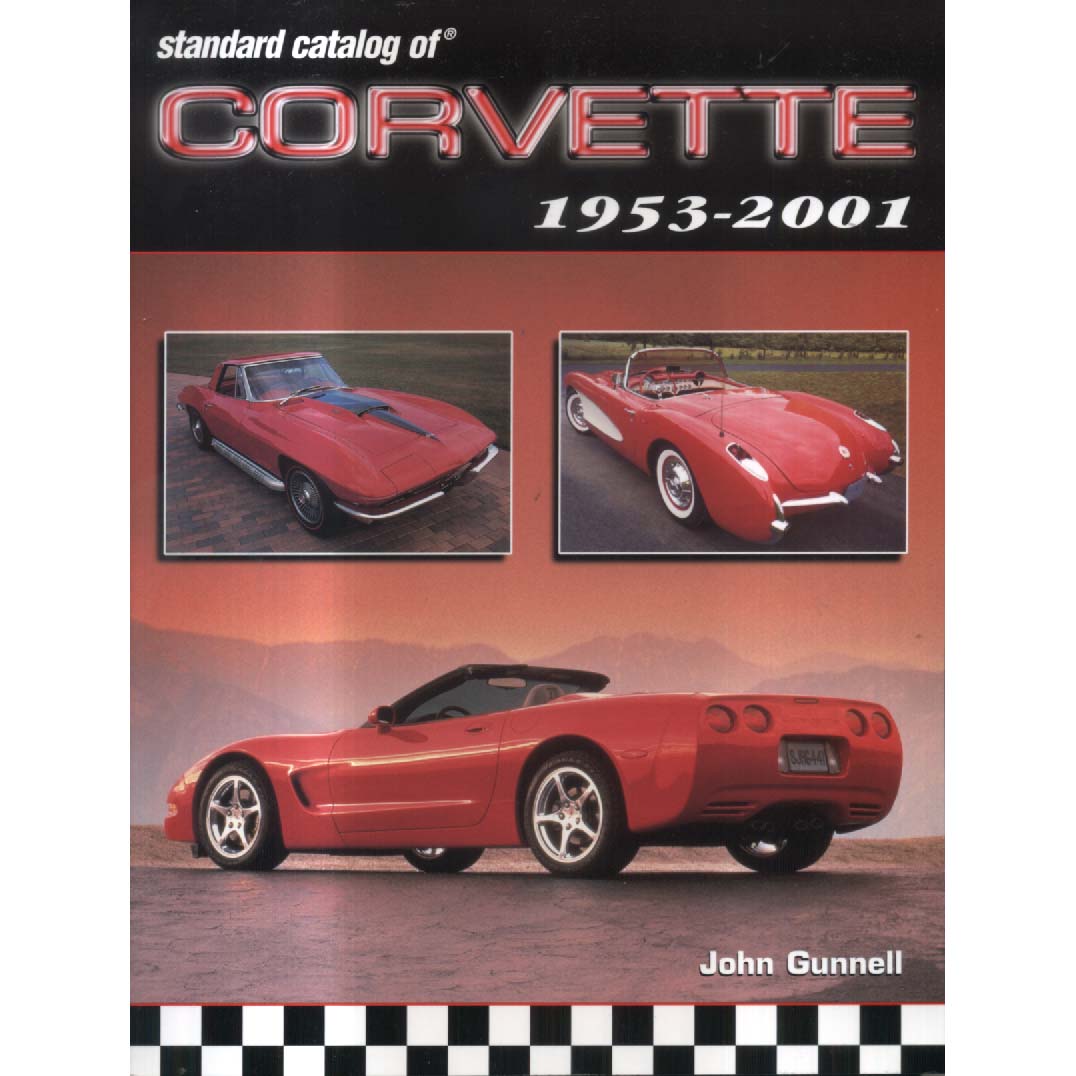 Standard Catalog of Corvette 1953-2001 by John Gunnell