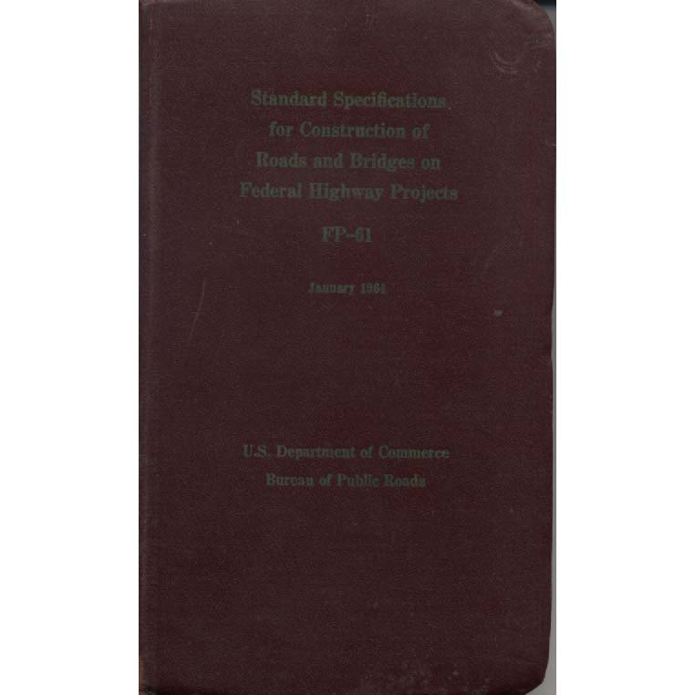 Standard Specifications for Construction of Road and Bridges on Federal Highway Projects - FP61 by Bureau of Public Roads