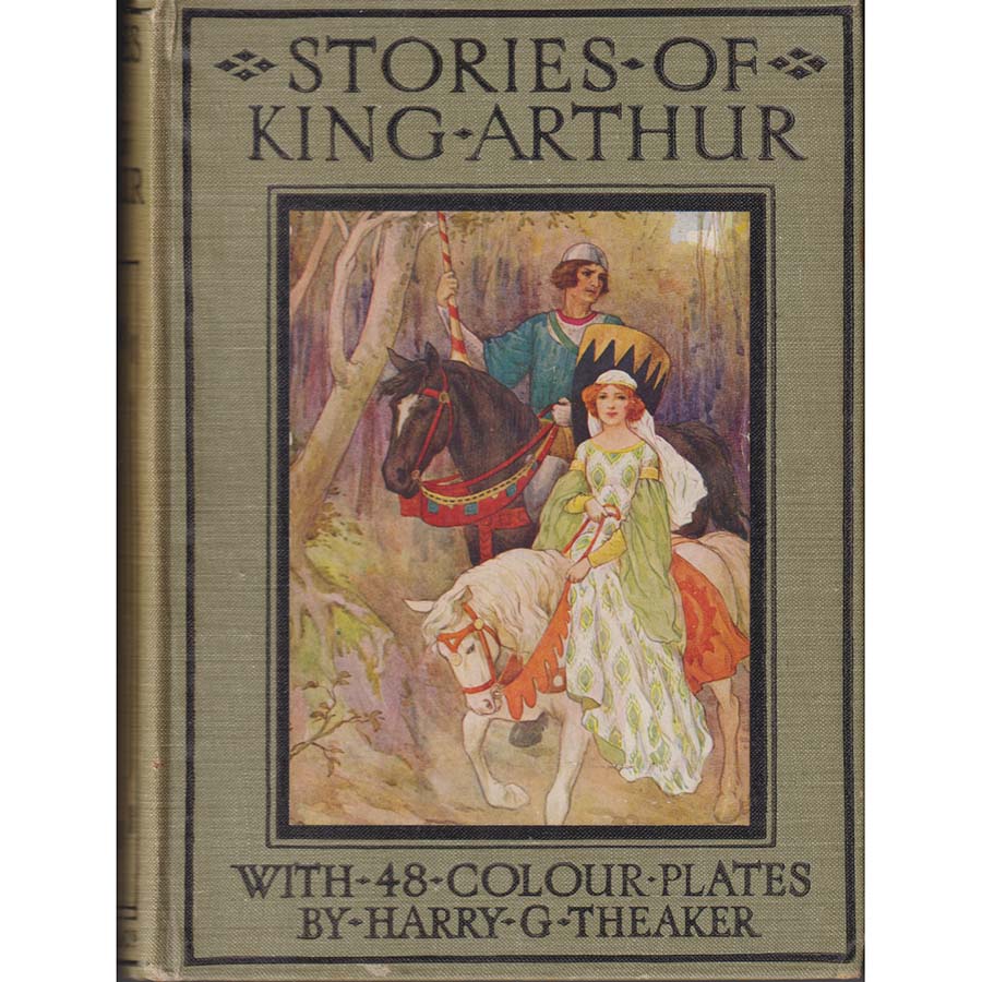 Stories of King Arthur by Blanche G Theaker