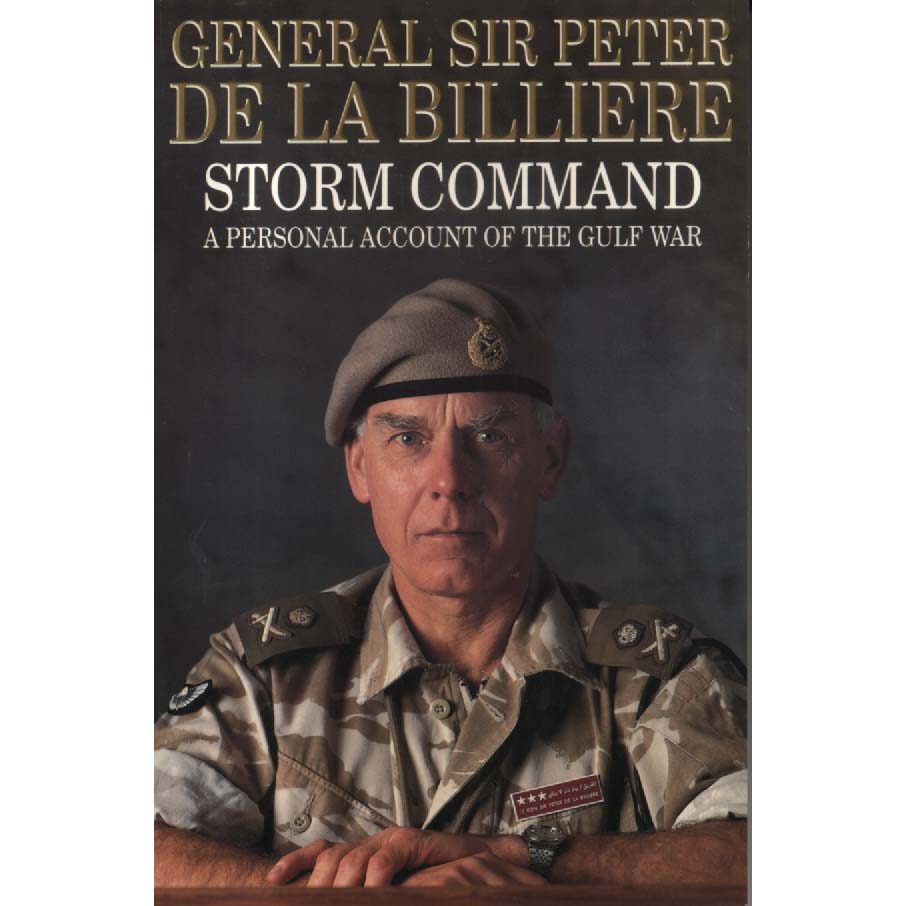 Storm Command - A Personal Accountof the Gulf War by Peter de la Billiere