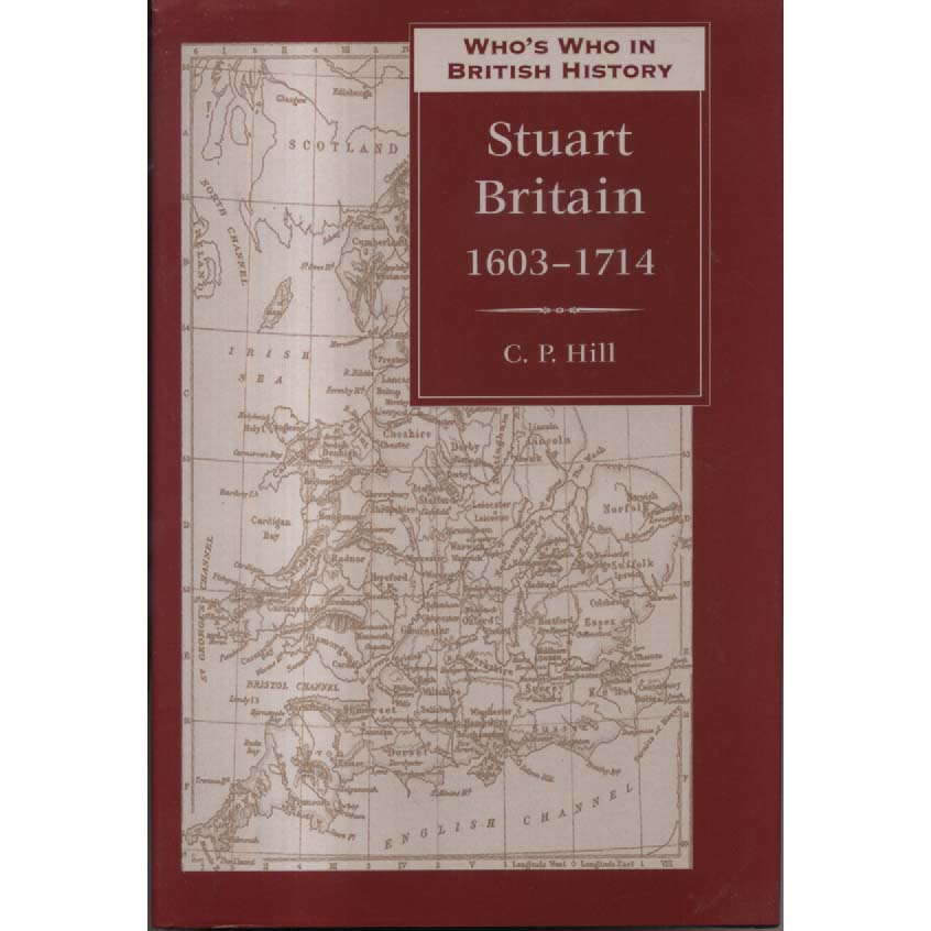 Stuart Britain 1603-1714 by CP Hill