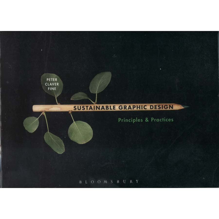 Sustainable Graphic Design - Principles and Practice by Peter Claver Fine