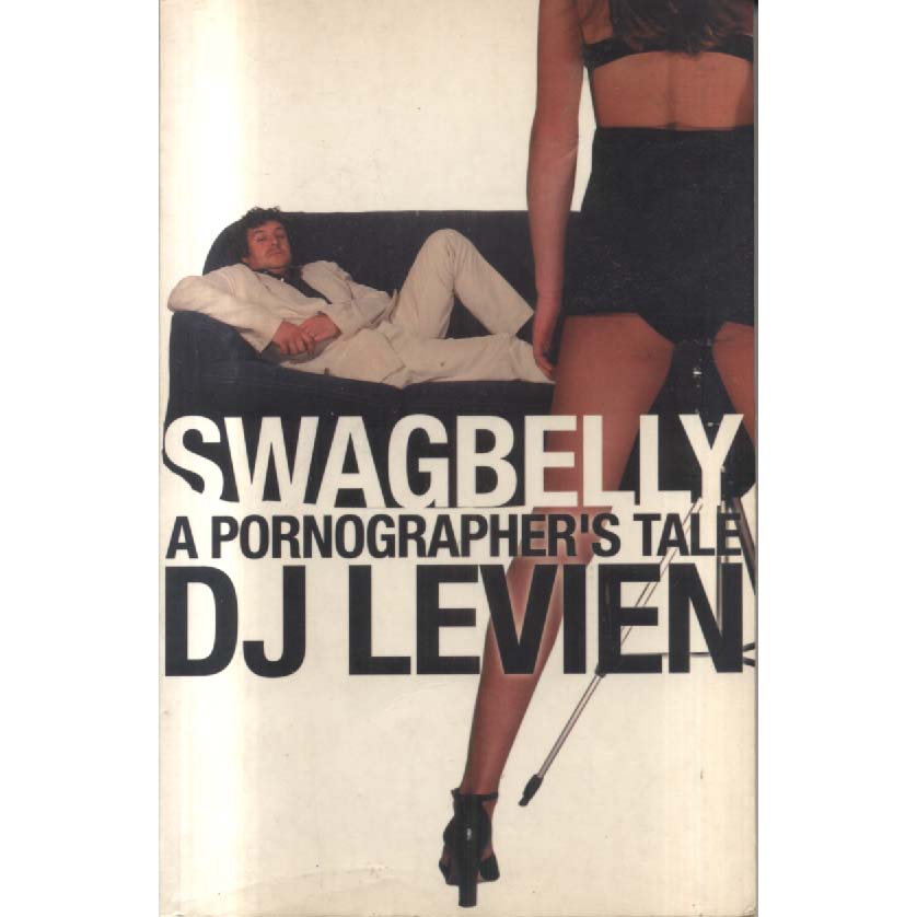 Swagbelly - A Pornographers Tale by DJ Levien