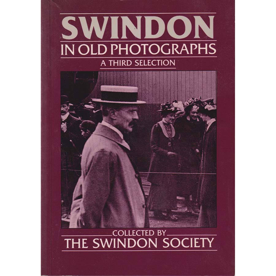Swindon in Old Photographs by The Swindon Society