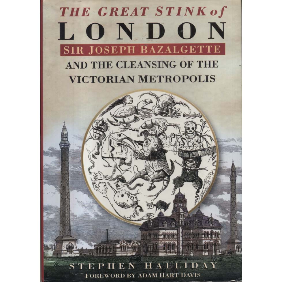 The Great Stink Of London by Stephen Halliday