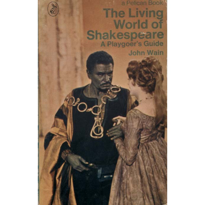 The Living World Of Shakespeare by John Wain
