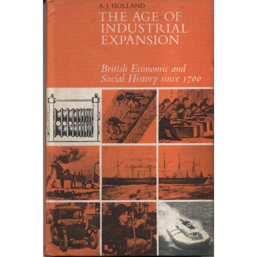 The Age of Industrial Expansion by AJ Holland