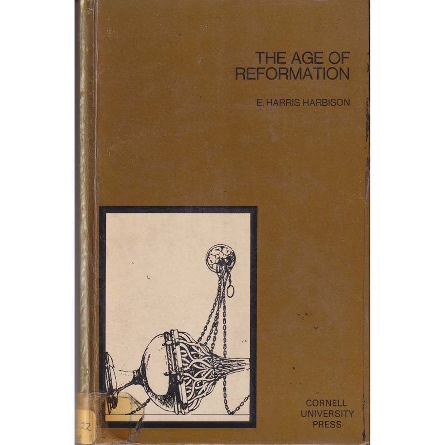 The Age of Reformation by E Harris Harbison