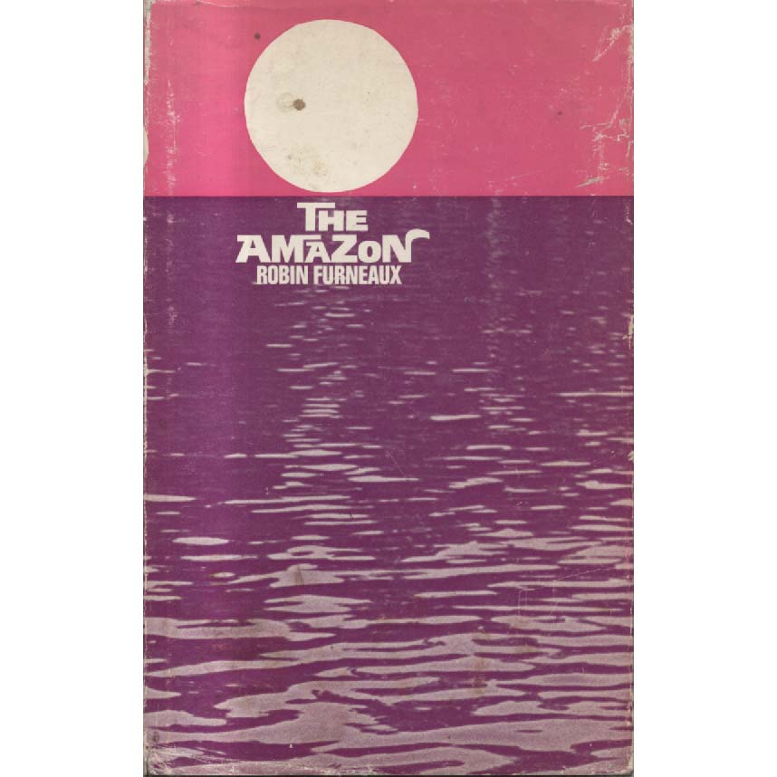 The Amazon by Robin Furneaux