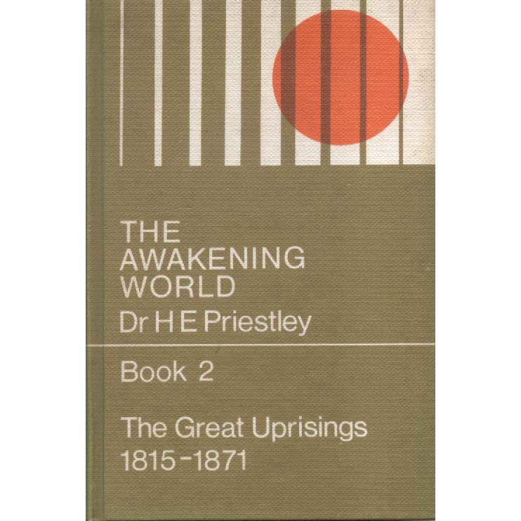 The Awakening World - Book 2 - The Great Uprisings 1815-1871 by HE Priestley