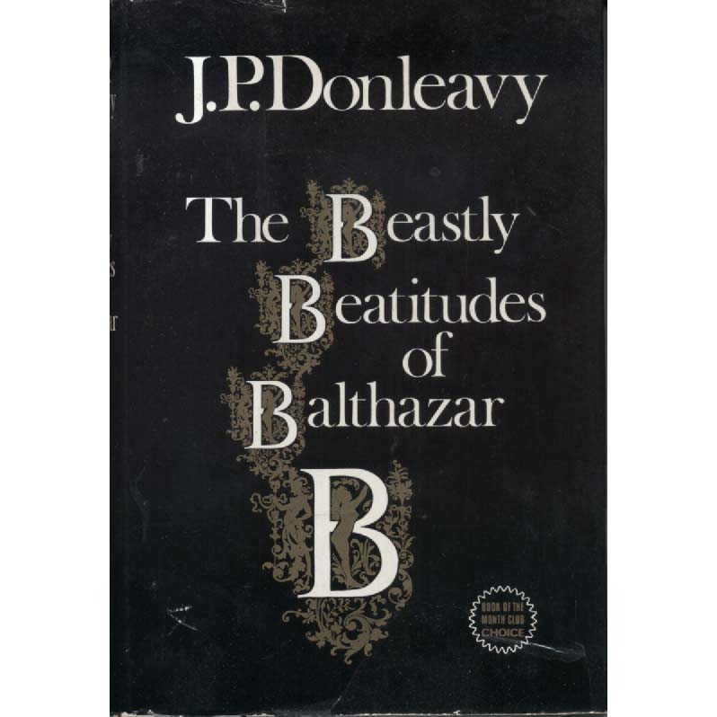 The Beastly Beatitudes of Balthazar B by JP Donleavy