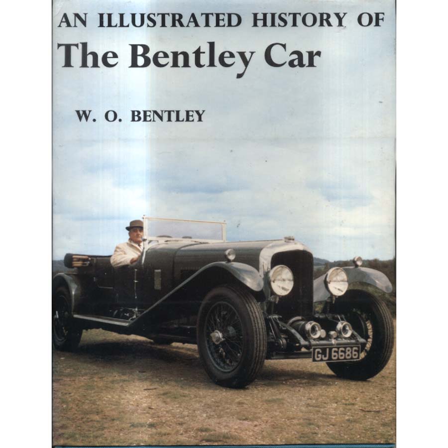 An Illustrated History of the Bentley Car by WO Bentley