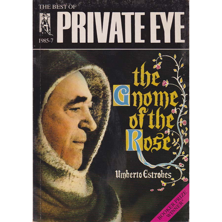The Best of Private Eye 1985-7 - The Gnome of the Rose by Ian Hislop
