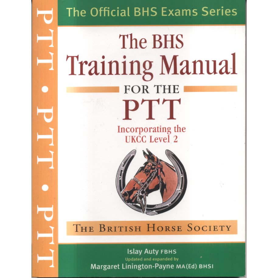 The BHS Training Manual for the PTT by Islay Auty