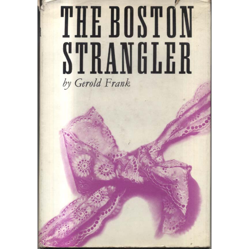 The Boston Strangler by Gerold Frank