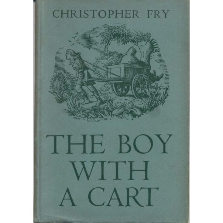 The Boy With A Cart by Christopher Fry