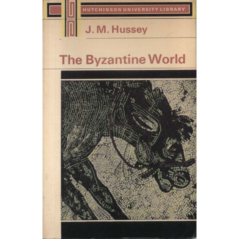The Byzantine World by JM Hussey