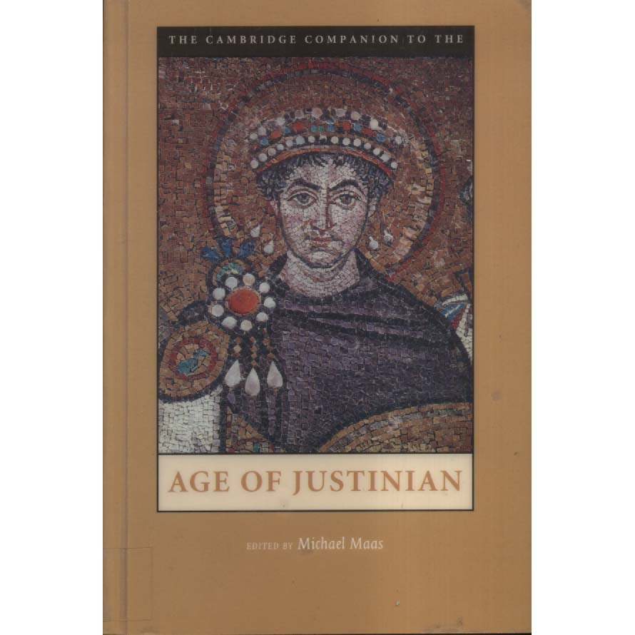 The Cambridge Companion to the Age of Justinian by Michael Maas