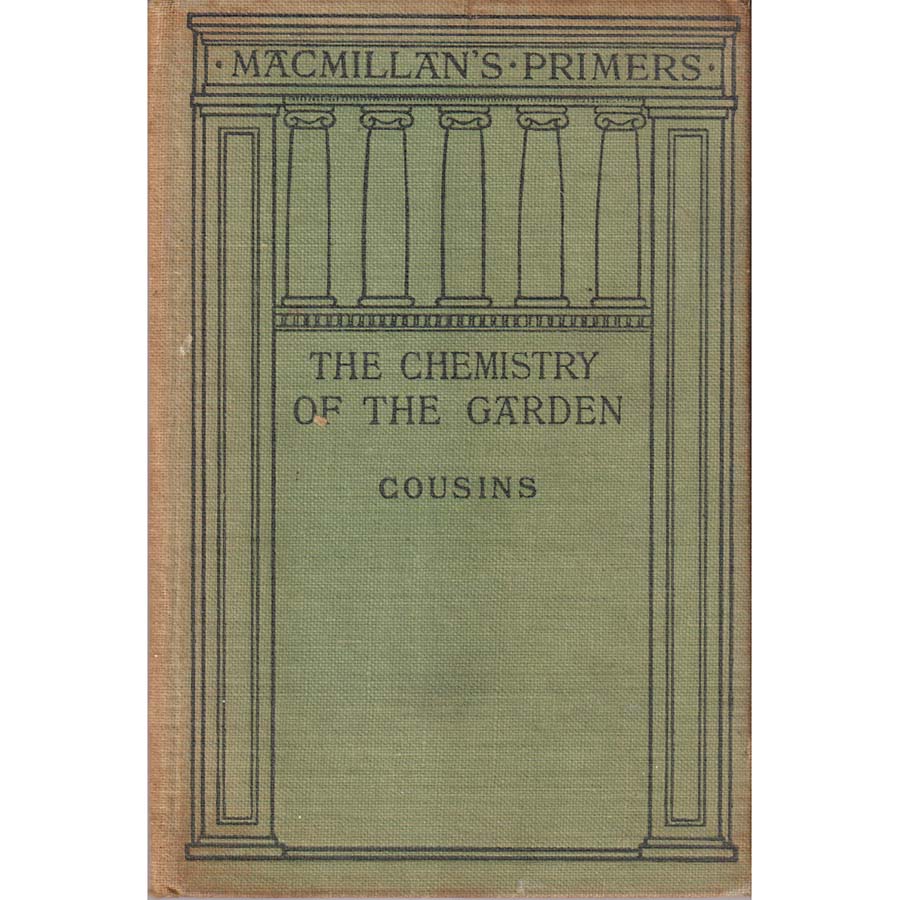 The Chemistry of the Garden by Herbert H Cousins