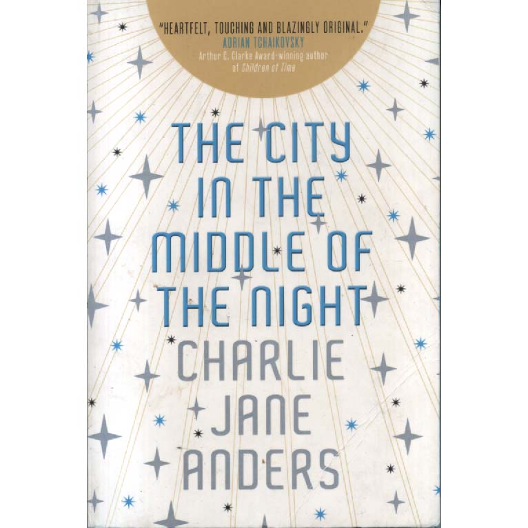 The City in the Middle of the Night by Charlie Jane Anders