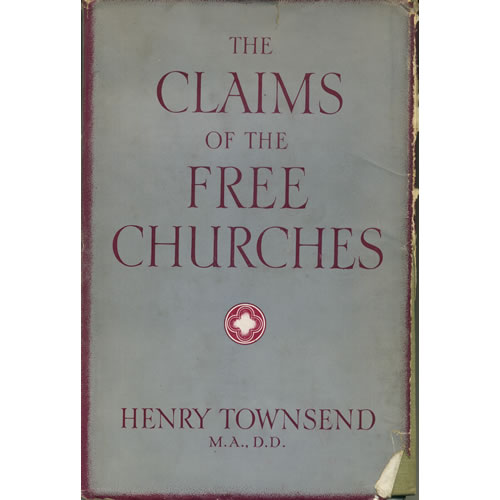 The Claims Of The Free Churches by Henry Townsend