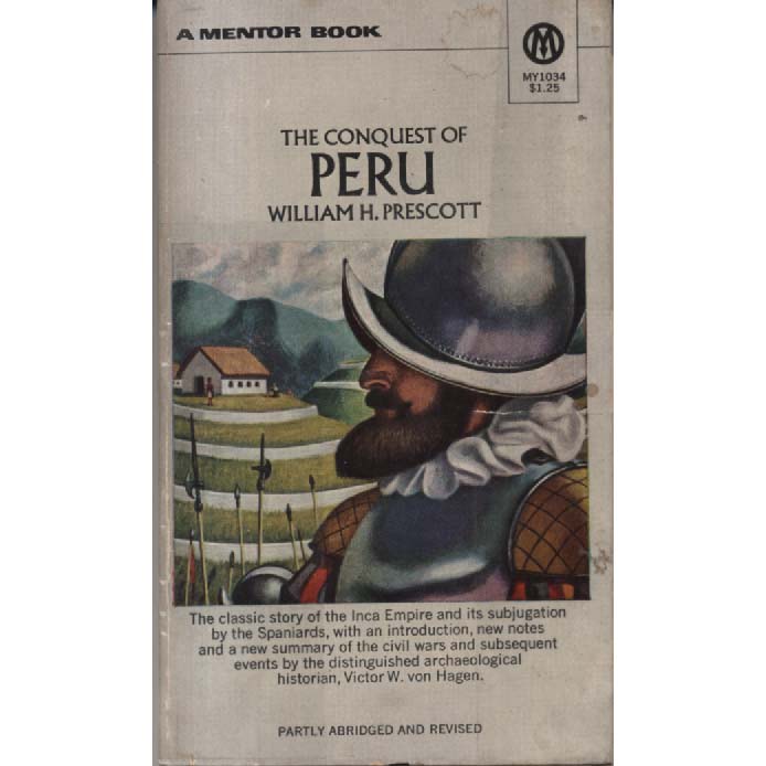 The Conquest Of Peru by William H Prescott