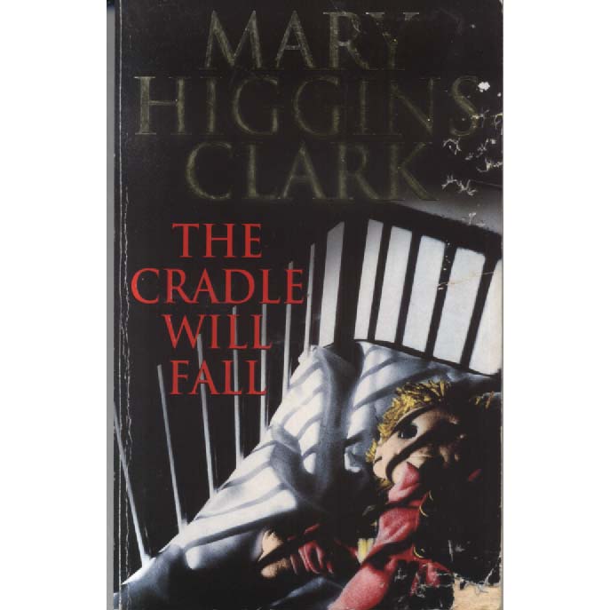 The Cradle Will Fall by Mary Higgins Clark