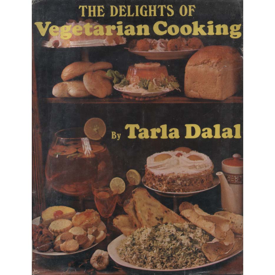 The Delights of Vegetarian Cooking by Tarla Dalal