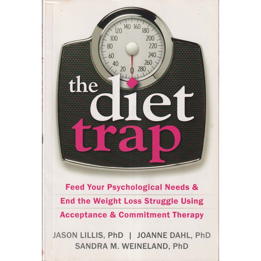 The Diet Trap by Jason Lillis Joanne Dahl and Sandra M Weineland