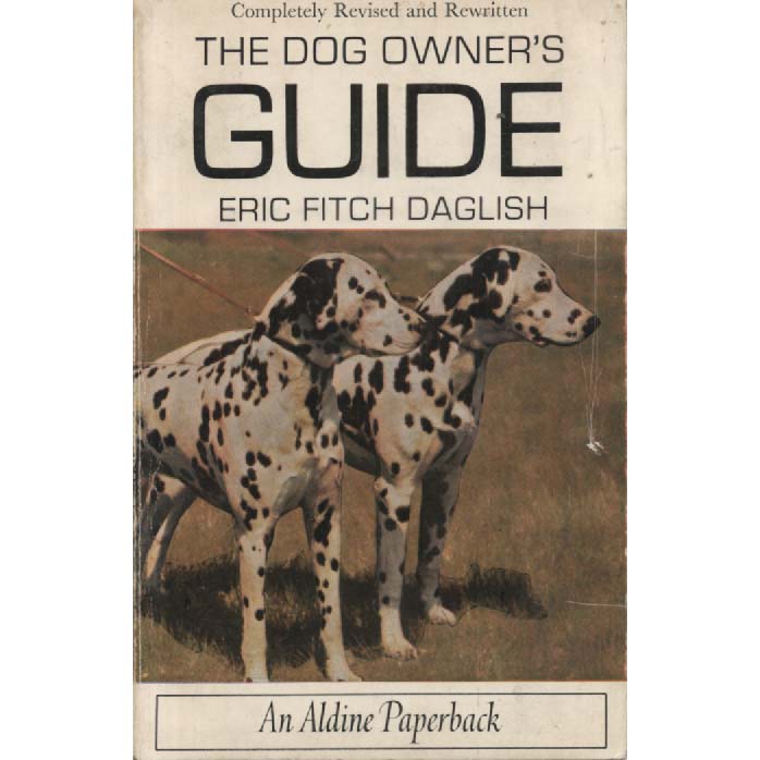 The Dog Owners Guide by Eric Fitch Daglish