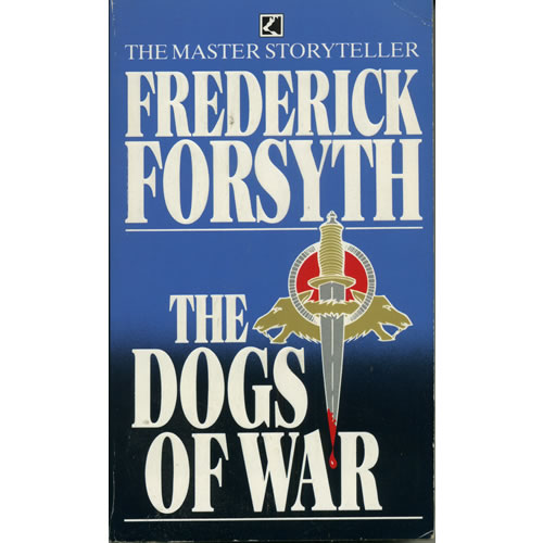 The Dogs of War by Frederick Forsyth