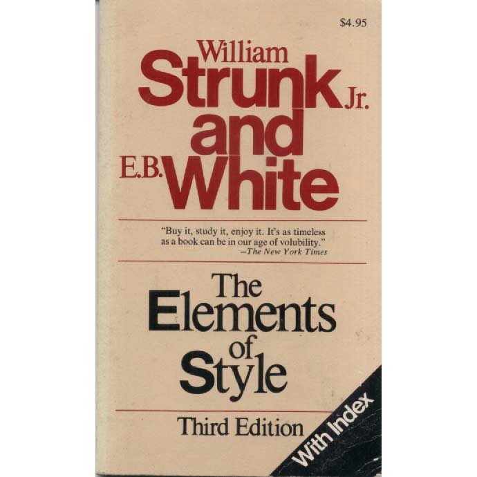 The Elements of Style by William Struck Jr and EB White