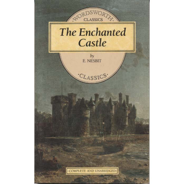 The Enchanted Castle by E Nesbit