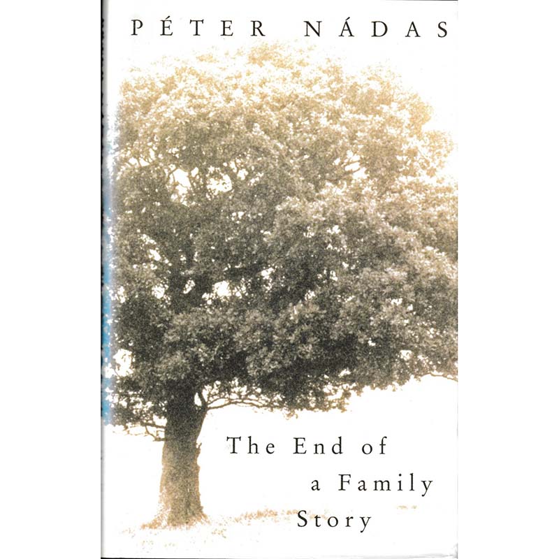 The End of a Family Story by Peter Nadas