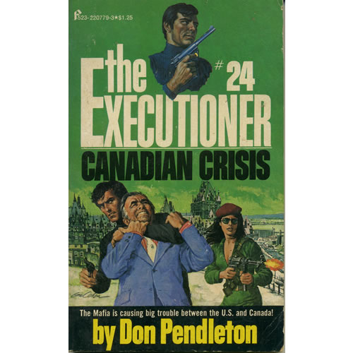 The Executioner 24 - Canadian Crisis by Don Pendleton