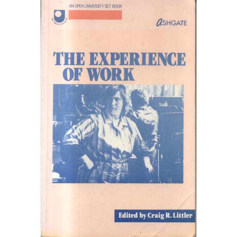 The Experience of Work by Craig R Littler