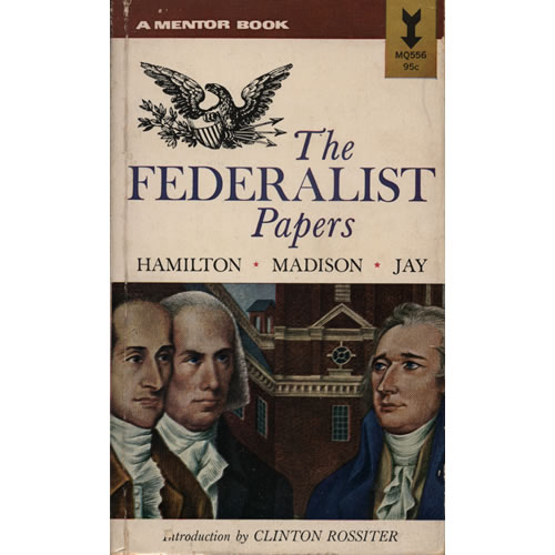 The Federalist Papers by Alexander Hamilton, James Madison and John Jay