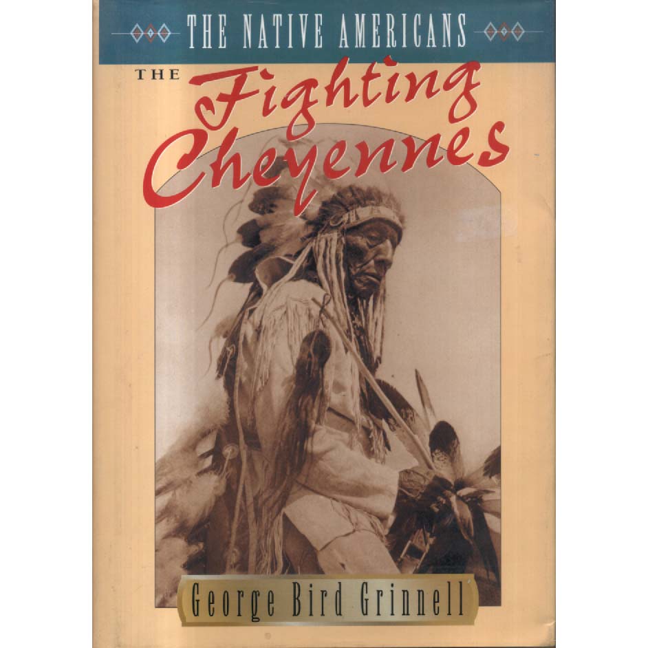 The Fighting Cheyennes by George Bird Grinnell