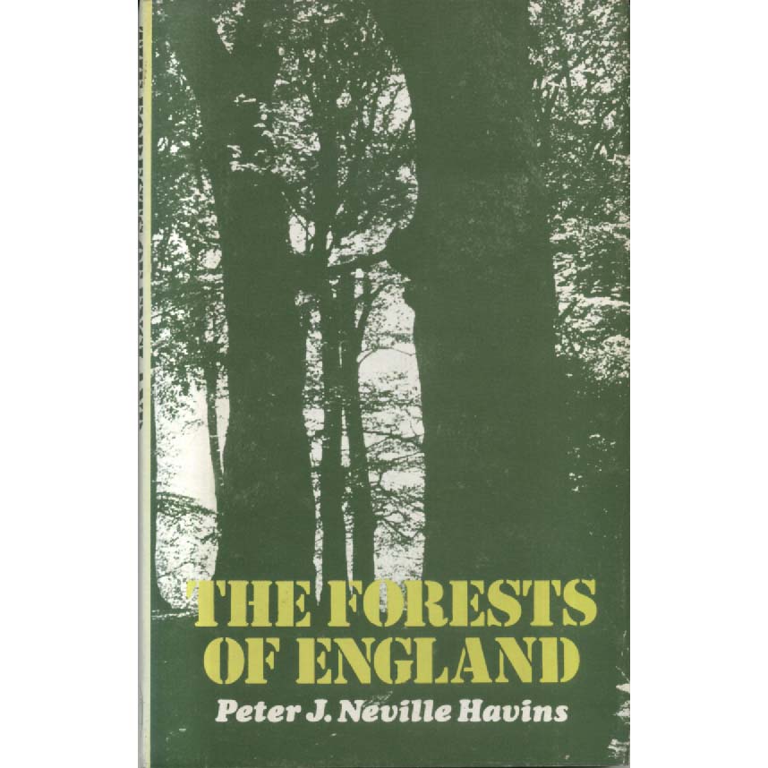 The Forests of England by Peter J Neville Havins