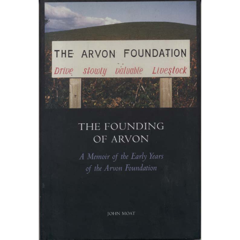 The Founding Of Arvon by John Moat