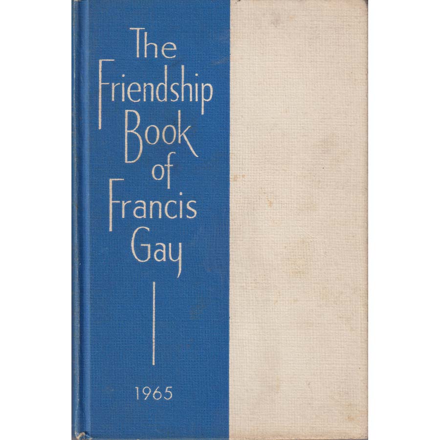 The Friendship Book of Francis Gay 1965 by Francis Gay
