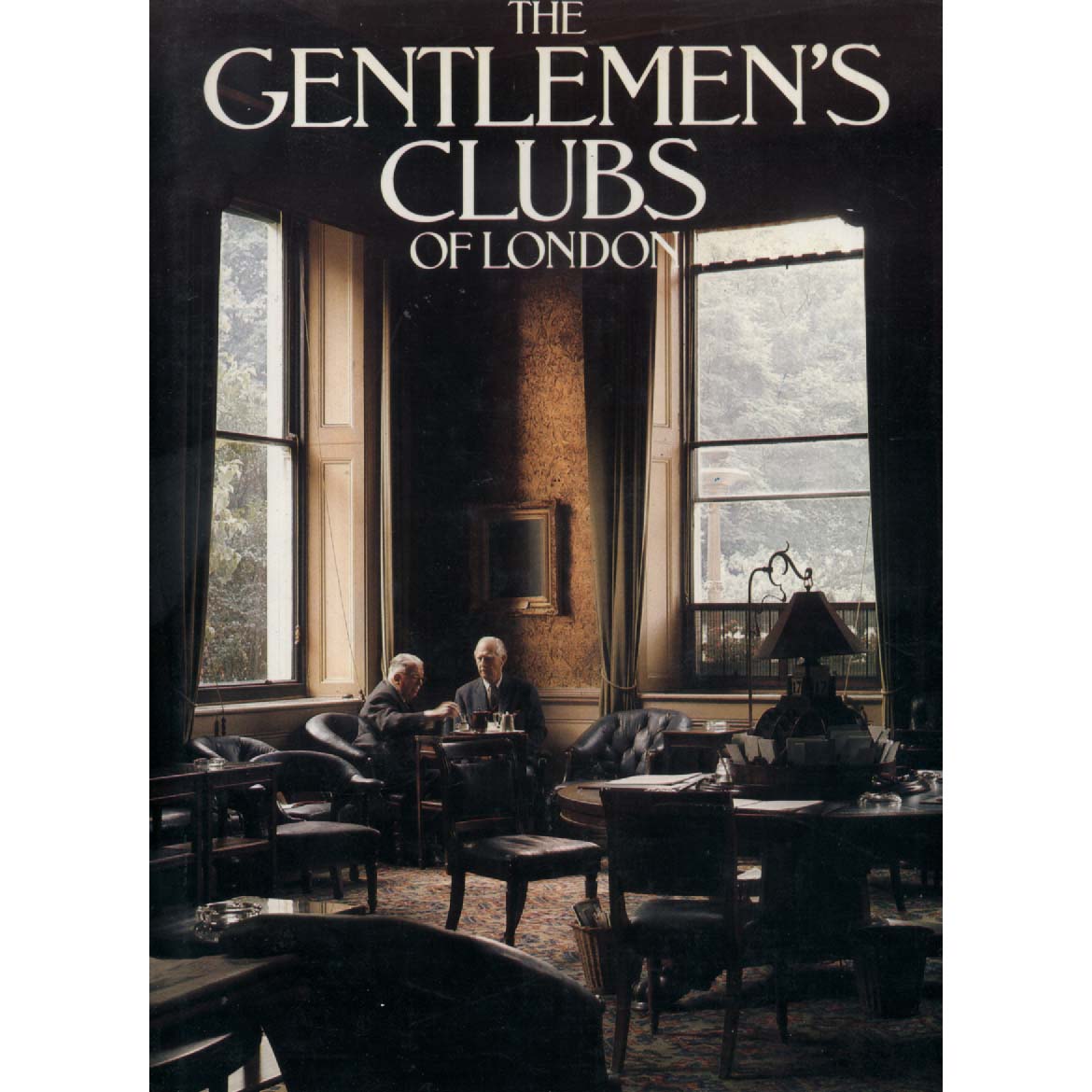 The Gentlemens Clubs Of London by Anthony Lejeune