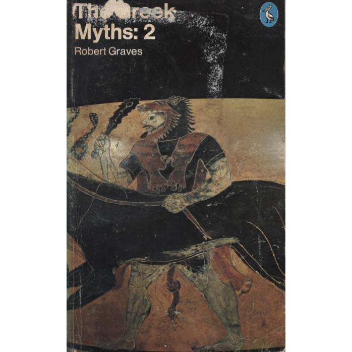 The Greek Myths 2 by Robert Graves