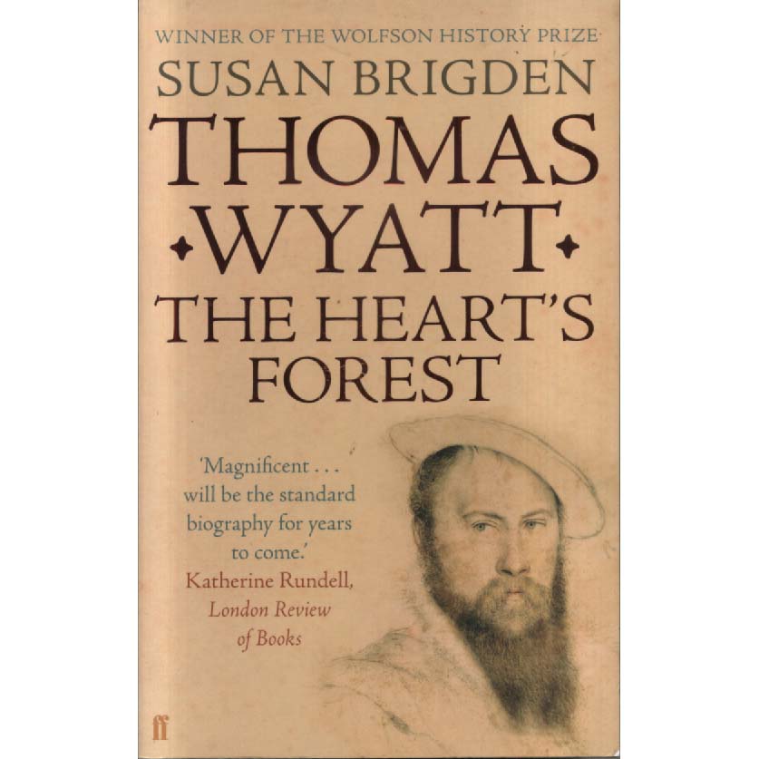 Thomas Wyatt - The Hearts Forest by Susan Brigden