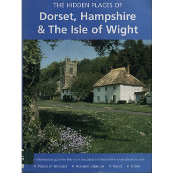 Hidden Places of Dorset Hampshire and the Isle of Wight by Joanna Billing