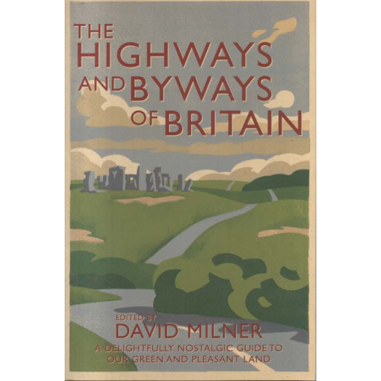 The Highways and Byways of Britain by David Milner