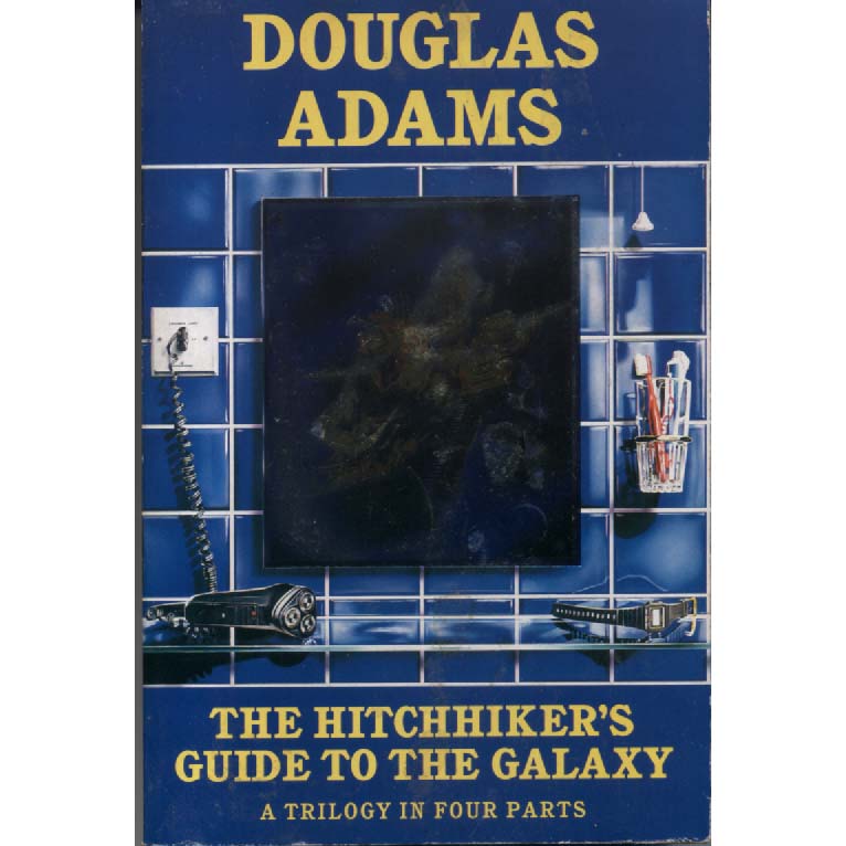 The Hitchhikers Guide To The Galaxy by Douglas Adams