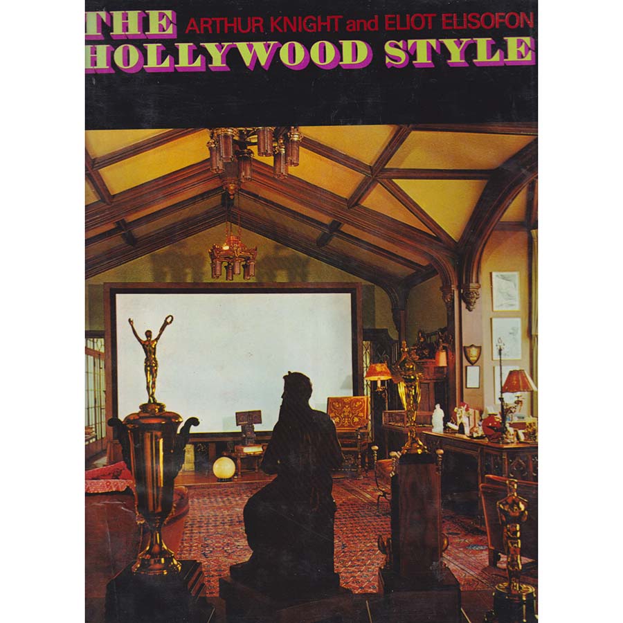 The Hollywood Style by Arthur Knight and Eliot Elisofon